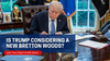 Is Trump Considering a New Bretton Woods? - Promethean Saturday Class - April 26, 2025