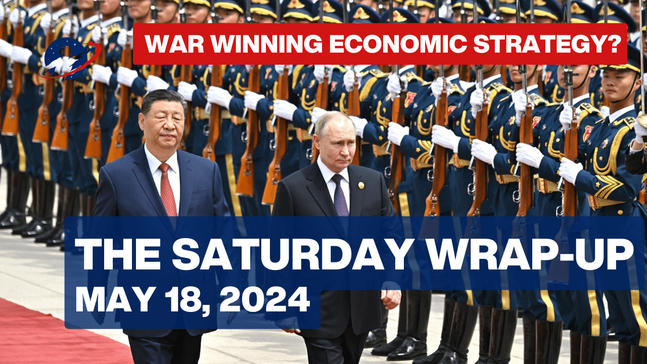 The Saturday Wrap-Up - Russia and China Opt for War Winning Economy in ...