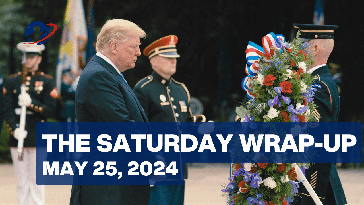 The Saturday Wrap-Up - Memorial Day? What is Worth Dying for Now? - May 25, 2024