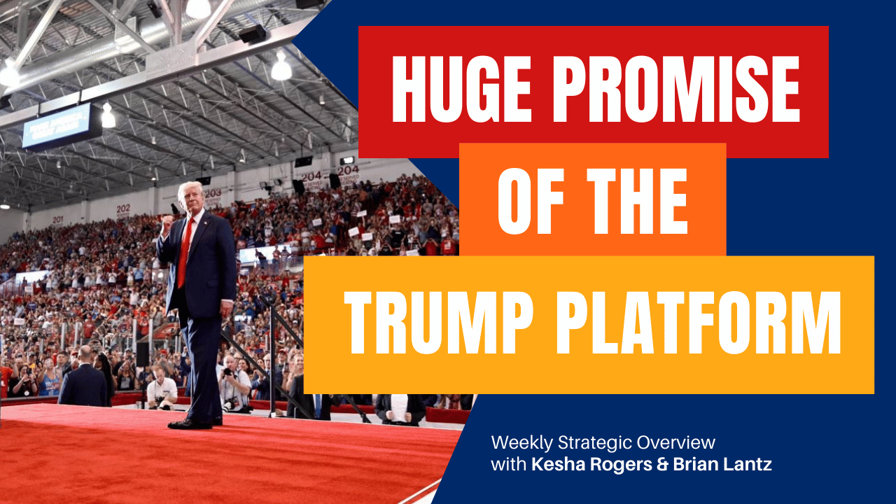 The Huge Promise of the Trump Platform; What the Dems Don't Want You to Hear About